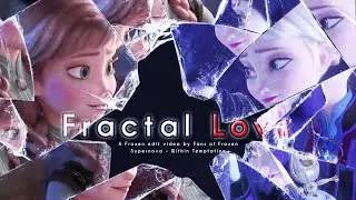 【Frozen edit】Fractal Love (Frozen 2)
