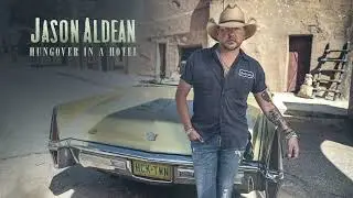 Jason Aldean - Hungover In A Hotel (Official Audio)