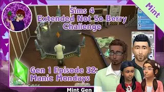 Sims 4 - Extended Not So Berry Challenge LP - Gen 1 Mint - Ep 32 Manic Mondays (YT Exclusive)