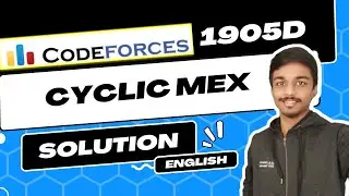 Cyclic MEX | Codeforces 1905D Solution | Codeforces Round 915 (Div. 2) | English