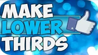 How to Make Lower Thirds With PhotoShop 2016