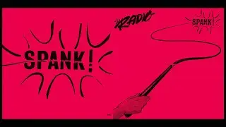The Radio - Spank