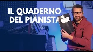 Il quaderno del pianista - Un nuovo strumento per lo studio e la didattica