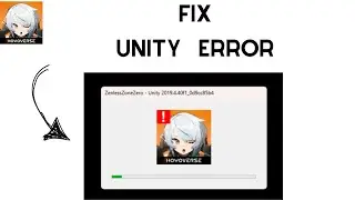 Fix Zenless Zone Zero Unity Crash | Zenless Zone Zero 