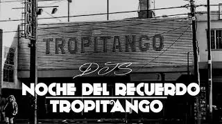 TROPITANGO - NOCHE DEL RECUERDO - CLASICOS