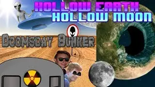 DoomsDay Bunker: HOLLOW EARTH HOLLOW MOON