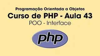 Interface - PHP Orientado a Objetos - Aula 43