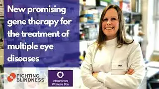 Dr. Naomi Chadderton: New promising gene therapy for the treatment of multiple eye diseases