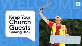 How to Keep Your Church Guests Coming Back