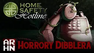 Home Safety Hotline | Horrory Dibblera #11