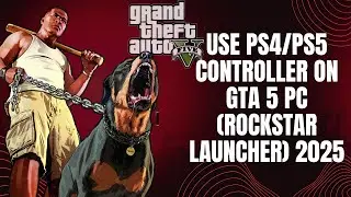 How to Use PS4/PS5 Controller on GTA 5 PC Rockstar Launcher (2025)