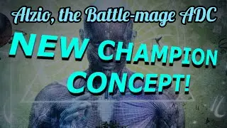 Champion Concept: Alzio, the Battle-Mage ADC