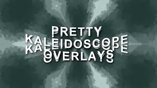 pretty kaleidoscope overlays - free overlay pack #1