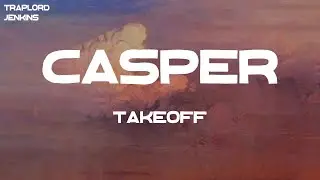 Takeoff - Casper (Lyrics)