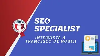 SEO Specialist: intervista a Francesco De Nobili
