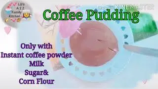 Coffee Pudding @ 💞 Liji's A 2 Z Family Kitchen 💞