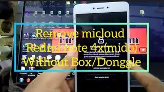 Remove account micloud redmi note 4x (mido) without Box/Dongle