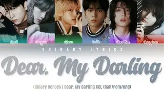 How Would Xdinary Heroes Sing 'Dear. My Darling' by BOYNEXTDOOR CCL (Han/Rom/Eng)