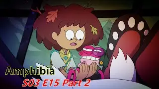 Fight or Flight  (S03 E15) , Part 2 - 🐸Amphibia