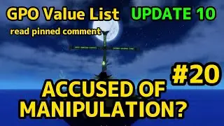 NEW GPO VALUE LIST UPDATE 10 #20  FAKE ACCUSATIONS