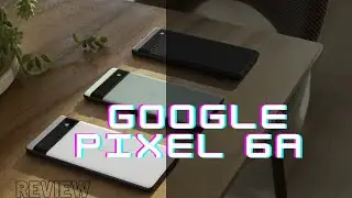 Google Pixel 6a Official Look, Design, Camera, Specifications, Features