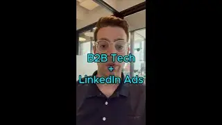 B2B Tech + LinkedIn Ads