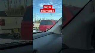 Only in West Virginia