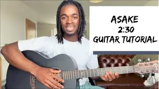 Asake - 2:30 Guitar Tutorial