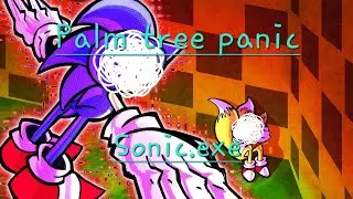 |Palm tree panic Meme||Sonic.EXE|