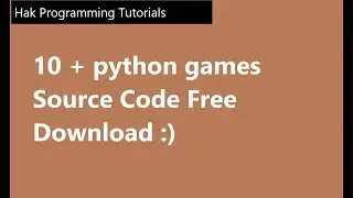 10+  Python Games With Source Code