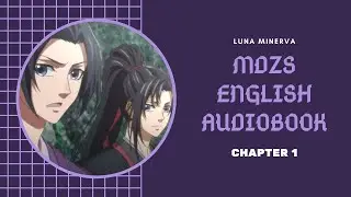 Chapter 1 - MDZS English Audiobook | Luna Minerva