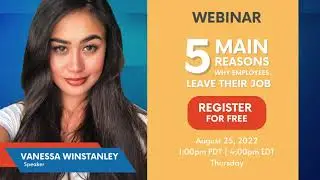 Free Webinar: 5 MAIN REASONS WHY EMPLOYEES LEAVE THEIR JOBS