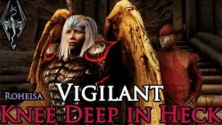 Knee Deep in Heck | Vigilant 7 | Modded Skyrim