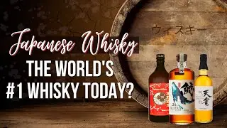 Japanese Whisky - The World's #1 Whisky Today?
