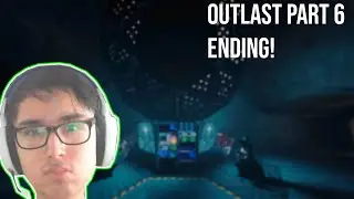 THE ENDING! | Outlast #6 (PC)