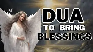 DUA TO GET SPECIAL BLESSINGS TODAY !!