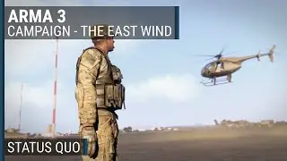 The East Wind (23/23) - "Status Quo" | ArmA 3 campaign
