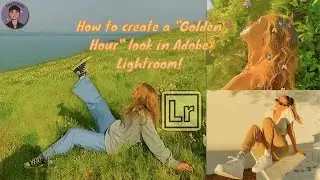 How to create a "Golden Hour" look in Adobe Lightroom!