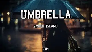 Ember Island-UMBRELLA(Lyrics)