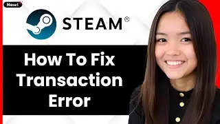 How To Fix Steam Pending Transaction Error 2025 - Full Guide