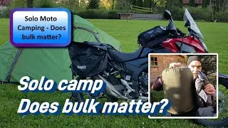 Solo Moto Camping - Does bulk matter?