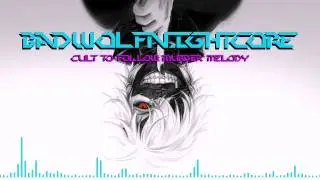 Cult To Follow - Murder Melody [NIGHTCORE]