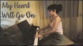 My Heart Will Go On ( Piano Cover ) | Raveena Arora