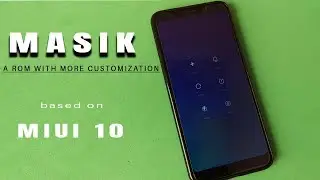 How to Install MIUI 10 based MASIK ROM on Xiaomi Redmi Note 5 ( More Customization)