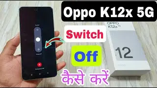 How To Switch Off in Oppo K12x 5g | Oppo K12x 5G Power Off Kaise Karen | Oppo K12x 5g Power Off |