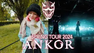 ANKOR - TOUR VLOG SPRING 2024
