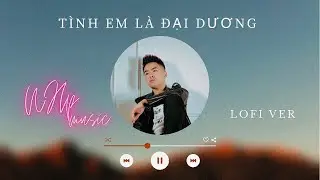 #TELDD | Tinh Em La Dai Duong「Lofi Ver」/ Phan Nguyen Hoang Anh x NHp | NHp Records Release