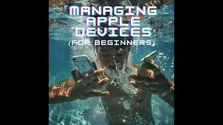 How to Manage Apple Devices for Beginners