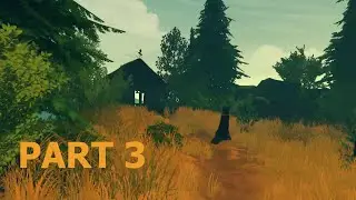 Firewatch - Part 3 -  CABIN IN THE WOODS