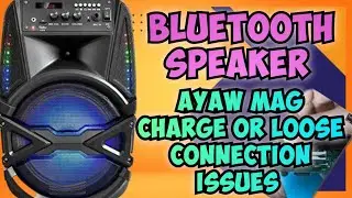 BLUETOOTH SPEAKER BIGLANG HINDE NAG CHARGE PAANO GAWIN